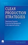 Image de Clean Production Strategies Developing Preventive Environmental Management in the Industrial Economy