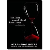 The Short Second Life of Bree Tanner: An Eclipse Novella (The Twilight Saga)