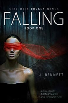 Falling Girl With Broken Wings Book 1 Ebook J Bennett Amazon Ca Kindle Store
