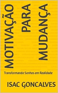 Livro Motivação para Mudança: Transformando Sonhos em Realidade