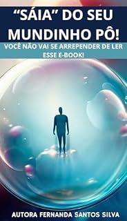 Livro "SÁIA DO SEU MUNDINHO PÔ": VOCÊ NÃO VAI SE ARREPENDER DE LER ESSE LIVRO