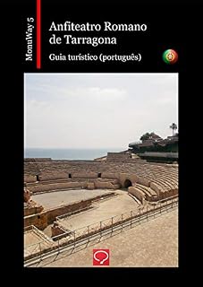 Livro Anfiteatro Romano de Tarragona: guia turístico (português) (MonuWay português Livro 5)