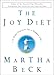 The Joy Diet: 10 Daily Practices for a Happier Life