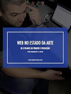 Livro Web no Estado da Arte: Os 3 Pilares do Projeto e Produção para Agências Digitais