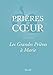Les Grandes Prières à Marie (Prières au cœur) (French Edition) by 