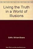 Living the truth in a world of illusions