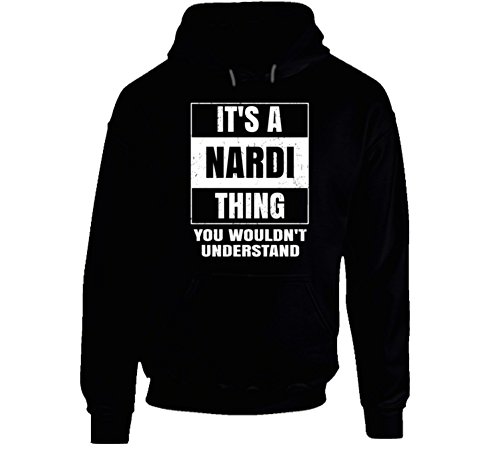 It's a Nardi Thing You Wouldn't Understand Name Parody Hoodie XL Black