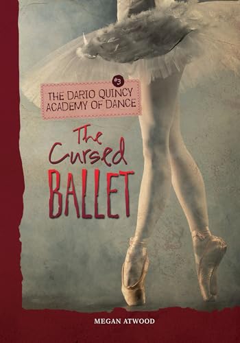 The Cursed Ballet (The Dario Quincy Academy of Dance)