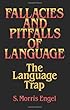 Fallacies and Pitfalls of Language The Language Trap