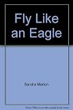 Front cover for the book Fly Like an Eagle by Sandra Marton