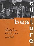 Beat Culture: Lifestyles, Icons, and Impact by