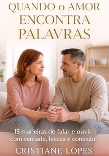 Livro Quando o amor encontra palavras: 15 maneiras de falar e ouvir com verdade leves e Conexão