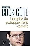 L'empire du politiquement correct : Essai sur la responsabilité politico-médiatique by 
