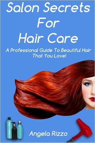Salon Secrets For Hair Care Angela Rizzo 9781505512939 Amazon