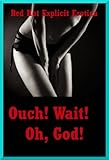 Ouch!  Wait!  Oh, God! Ten Rough Sex Erotica Stories