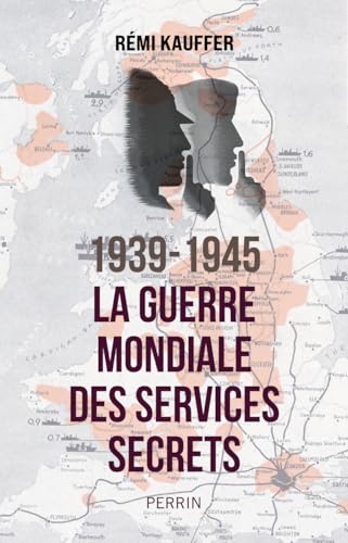 1939-1945: la guerre mondiale des services secrets