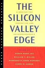The Silicon Valley Edge: A Habitat for Innovation and Entrepreneurship (Stanford Business Books)