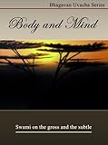 Body And Mind (Bhagawan Uvacha Volume 1 Book 2)