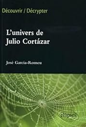 L' univers de Julio Cortázar