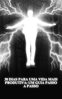 Livro 30 Dias para uma Vida Mais Produtiva: Um Guia Passo a Passo