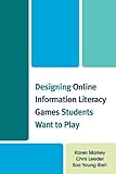 Designing Online Information Literacy Games Students Want to Play