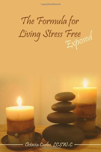The Formula for Living Stress Free Exposed