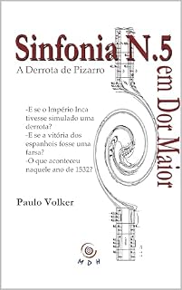 Livro SINFONIA N.5 EM DOR MAIOR: A DERROTA DE FRANCISCO PIZARRO
