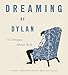 Dreaming of Dylan: 115 Dreams About Bob by Mary Lee Kortes