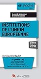 INSTITUTIONS DE L UNION EUROPEENNE 9EME EDITION: LES POINTS CLES POUR COMPRENDRE LE FONCTIONNEMENT DES INSTITUTIONS DE L'UE À 28 (EN POCHE) (French Edition) by 