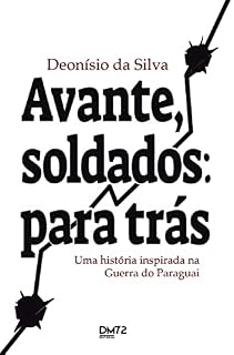 Livro Avante, soldados: para trás - Uma história inspirada na Guerra do Paraguai