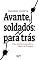 Livro Avante, soldados: para trás - Uma história inspirada na Guerra do Paraguai