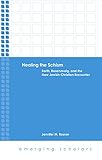 Healing the Schism: Barth, Rosenzweig, and the New Jewish-Christian Encounter (Emerging Scholars) by Jennifer M. Rosner