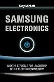 Samsung Electronics and the Struggle for Leadership of the Electronics Industry
