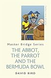 The Abbot, The Parrot and the Bermuda Bowl (Master Bridge)