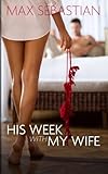 His Week With My Wife