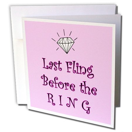 3dRose gc_218128_2 6 x 6-Inch "Last Fling Before The Ring Bride to Be Funny Quotes Popular Saying" Greeting Card (Set of 12)