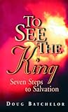 To See the King: Seven Steps to Salvation