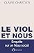 Le viol et nous : Enquête sur un fléau social by 