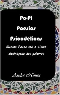 Livro Po-Pi Poesias Psicodélicas: Menino-poeta sob o efeito alucinógeno das palavras