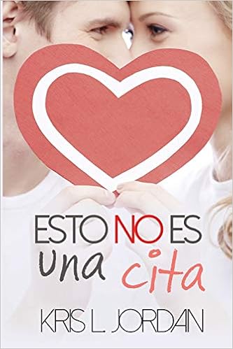 Esto No Es Una Cita Spanish Edition Kris L Jordan - 