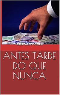 Livro ANTES TARDE DO QUE NUNCA