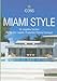 Miami Style: Exteriors, Interiors, Details