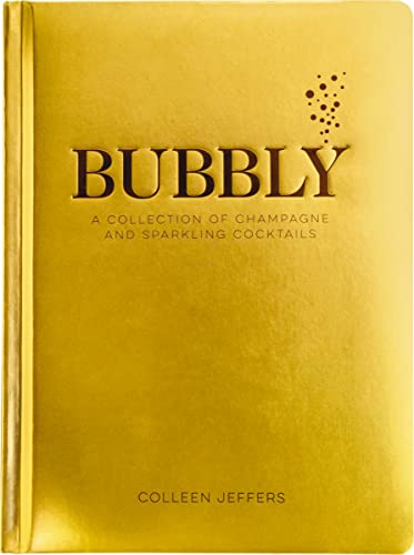 Bubbly: A Collection of Champagne and Sparkling