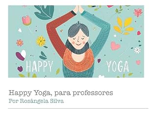 Livro Happy Yoga, para professores (Happy Yoga (Portuguese) Livro 2)