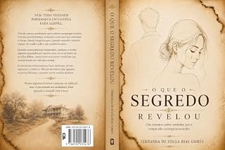 Livro O QUE O SEGREDO REVELOU: Verdades que o tempo não conseguiu esconder (O QUE O SEGREDO REVELOU PARTE 1)