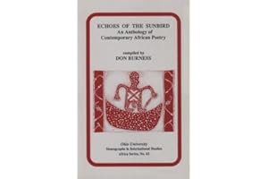 Echoes of the Sunbird: An Anthology of Contemporary African Poetry (Volume 62) (Ohio RIS Africa Series)
