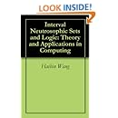 Interval Neutrosophic Sets and Logic: Theory and Applications in Computing