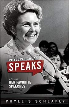 Phyllis Schlafly Speaks, Volume 1: Her Favorite Speeches Phyllis Schlafly Speaks, Volume 1: Her Favorite Speeches