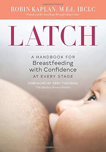 Download Latch: A Handbook for Breastfeeding With Confidence at Every Stage PDF