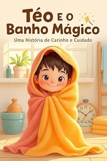 Livro Téo e o banho mágico : Um livro infantil encantador que transforma a hora do banho em uma aventura divertida e inesquecível.